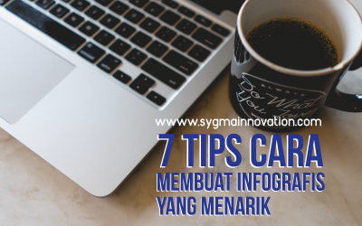 Ingin Membuat Infografis yang Menarik? Simak 7 Tips Berikut Ini!