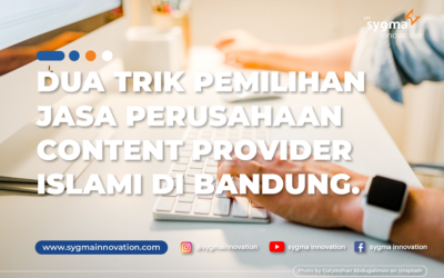 2 Trik Pemilihan Jasa Perusahaan Content Provider Islami di Bandung
