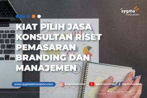 Kiat Pilih Jasa Konsultan Riset Pemasaran Branding dan Manajemen